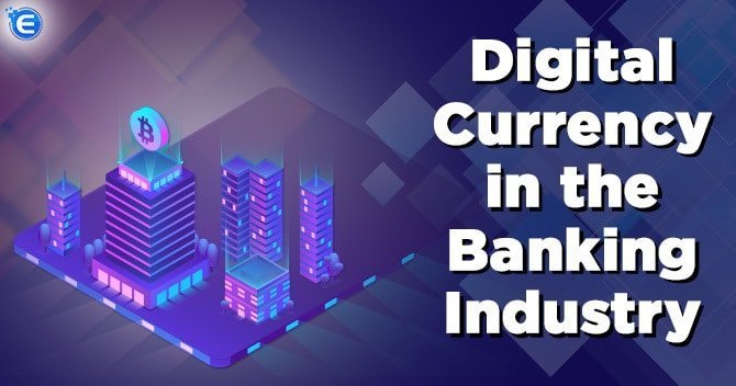 Digital Currency in the Banking Industry