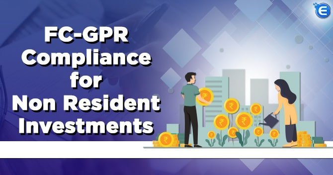 FC-GPR Compliance for Non-Resident Investments