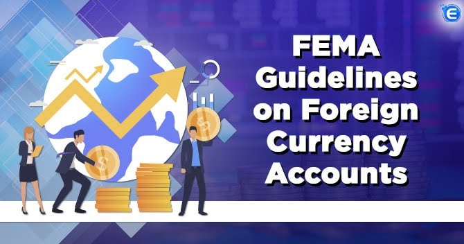 FEMA Guidelines on Foreign Currency Accounts