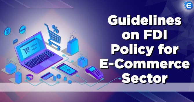 Guidelines on FDI policy for E-Commerce Sector