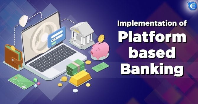 Implementation of Platform-based banking