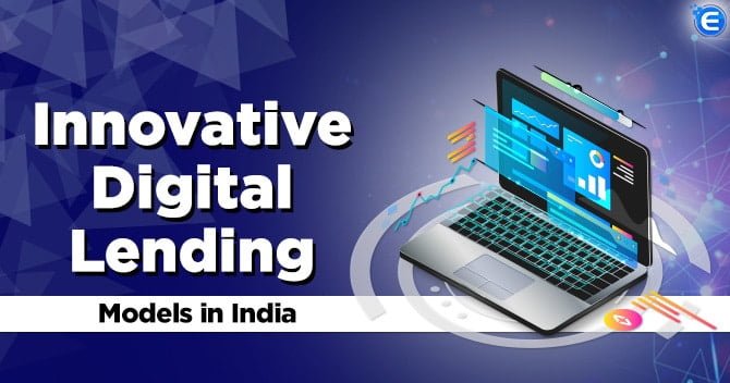 Innovative Digital Lending Models in India