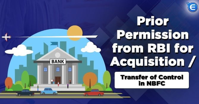Prior Permission from RBI for Acquisition/ Transfer of Control in NBFC