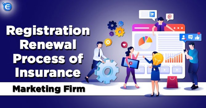 Registration Renewal Process of Insurance Marketing Firm