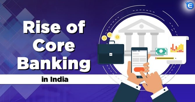 Rise of Core Banking in India