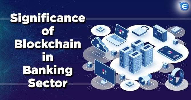Significance of Blockchain in Banking Sector