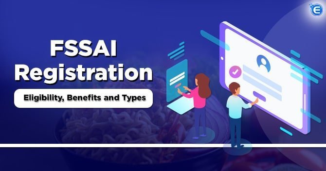 FSSAI Registration – Eligibility, Benefits, and Types
