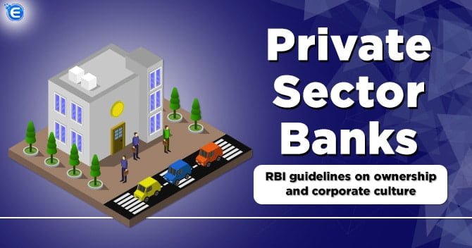 Private Sector Banks: RBI guidelines on ownership and corporate culture