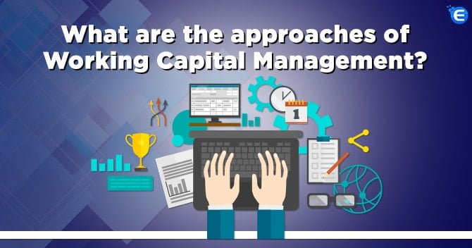 Approaches of working capital management