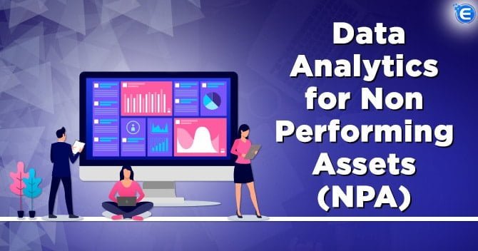 Data Analytics for Non-Performing Assets (NPA)