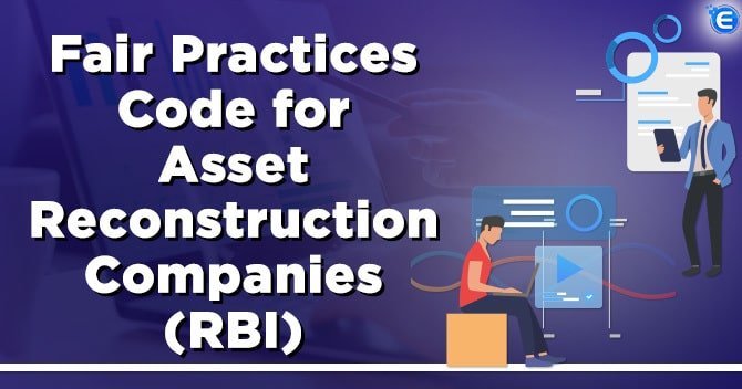 Fair Practices Code for Asset Reconstruction Companies (RBI)