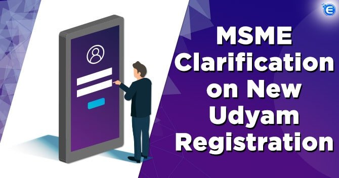 MSME clarification on New Udyam Registration