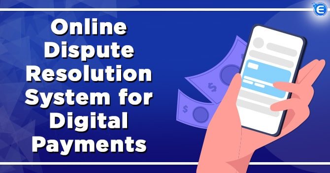Online Dispute Resolution System for Digital Payments