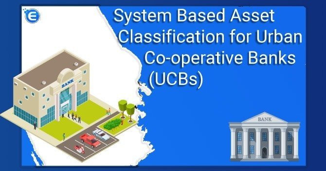System Based Asset Classification for Urban Co-operative Banks (UCBs)