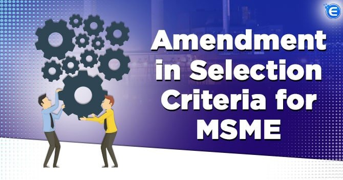 Amendment in Selection Criteria for MSME