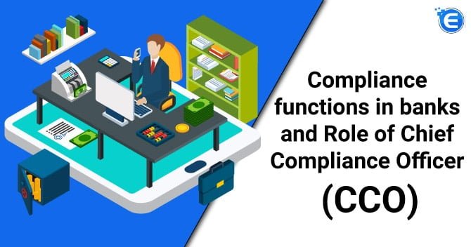Compliance functions in banks and Role of Chief Compliance Officer