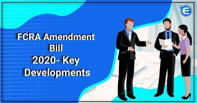 FCRA Amendment Bill 2020- Key Developments