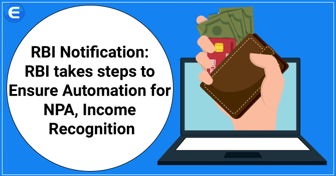 RBI Notification: Steps to Ensure Automation for NPA, Income Recognition
