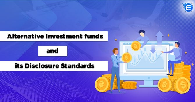 Alternative Investment funds and its Disclosure Standards