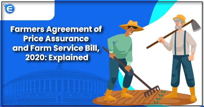 Farmers Agreement of Price Assurance Bill, 2020: Explained