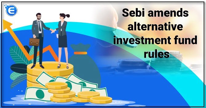 SEBI amends rules of Alternative Investment Fund