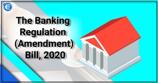 The Banking regulation (amendment) Bill, 2020
