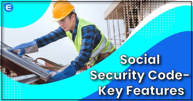 Social Security Code- Key Features