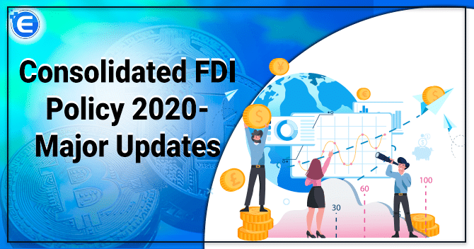 Consolidated FDI policy 2020- Major Updates