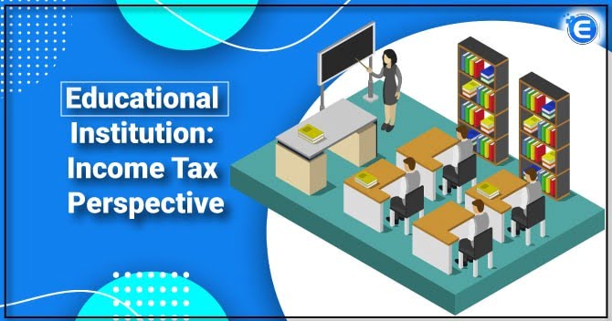 Educational Institution: Income Tax Perspective
