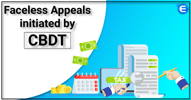 Faceless Appeals initiated by CBDT