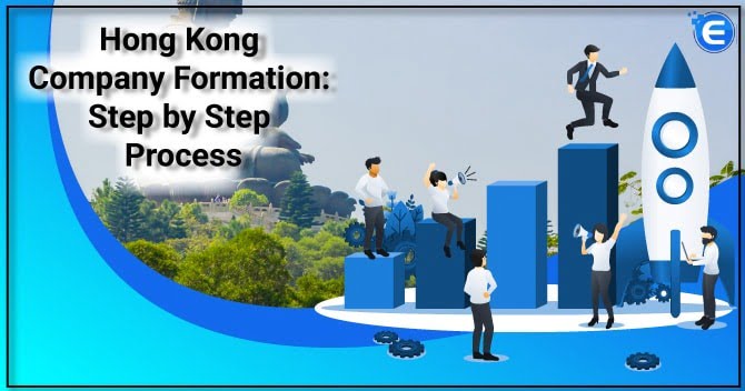 Hong Kong Company Formation: Step by Step Process