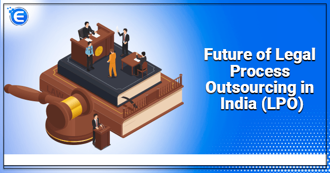 Future of Legal Process Outsourcing in India (LPO)