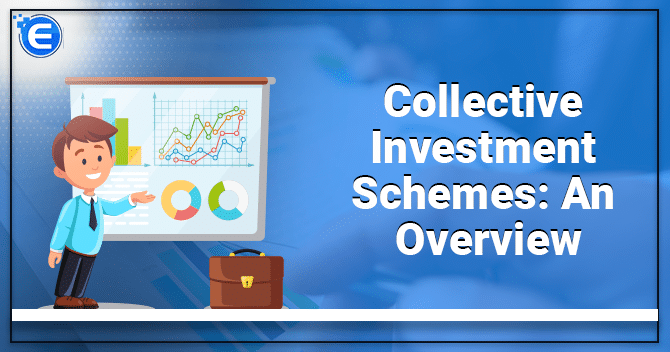 Collective Investment Schemes: An Overview