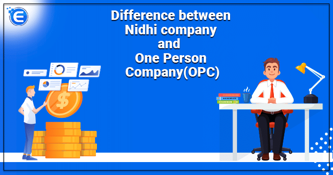 Difference between One Person Company v/s Nidhi Company