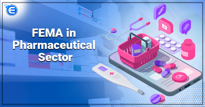 FEMA Regulations in Pharmaceutical Sector
