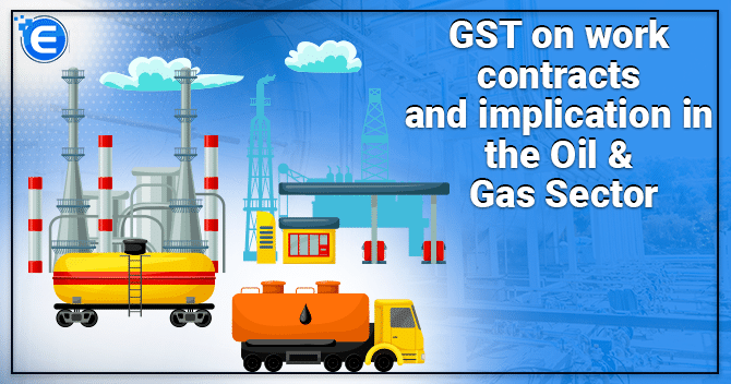 GST implication in the Oil & Gas Sector
