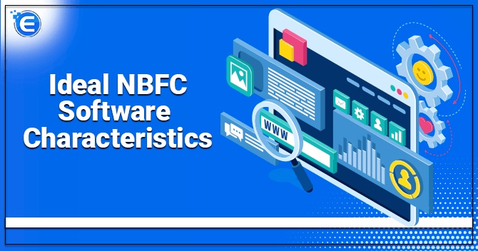 Main Characteristics of an Ideal NBFC Software