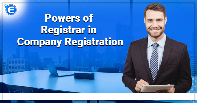 Role of Registrar in Company Registration