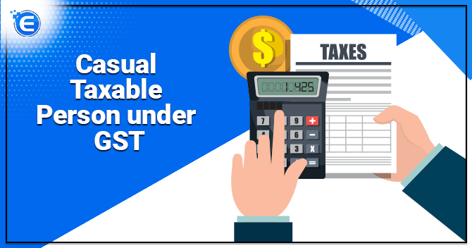 Casual Taxable Person under GST