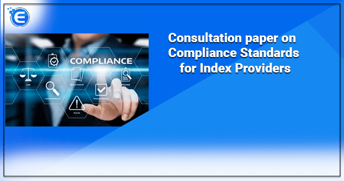 Consultation paper on Compliance Standards for Index Providers