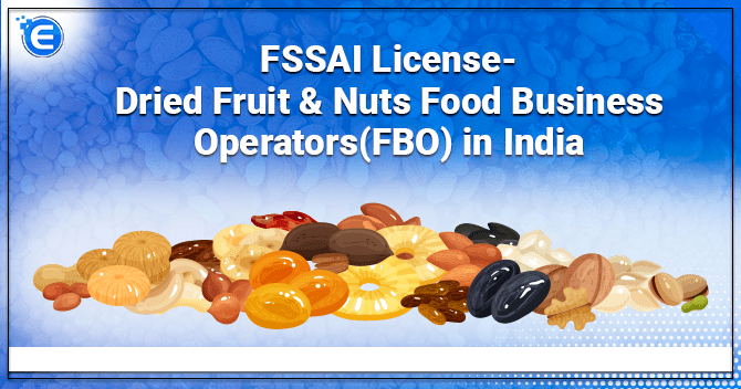 FSSAI License – Dried Fruit & Nuts Food Business Operators (FBO) in India