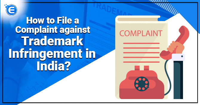 How to File a Complaint against Trademark Infringement in India?