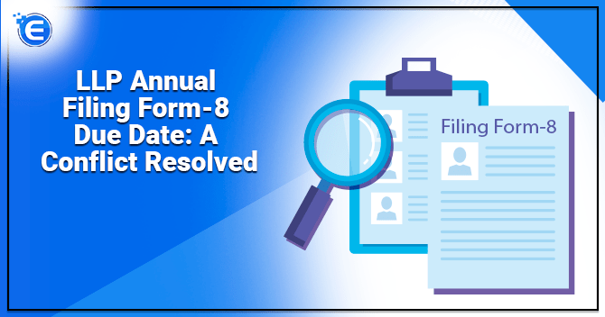 LLP Annual Filing Form-8 Due Date: A Conflict Resolved