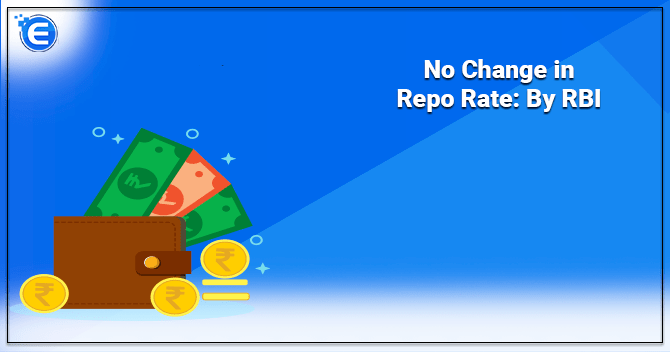No Change in Repo Rate: By RBI