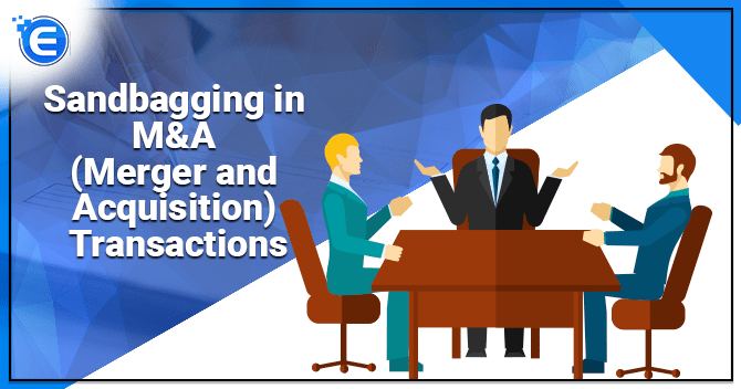 Sandbagging in M&A (Merger and Acquisition) Transactions