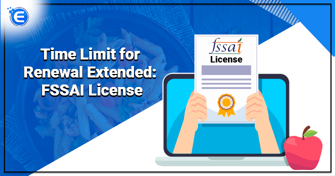 Extended Time Limit for Renewal of FSSAI License