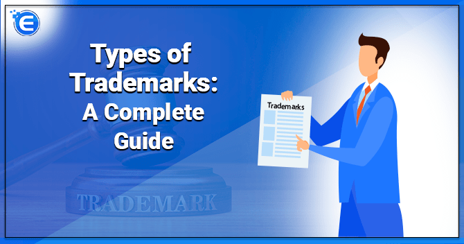 Types of Trademarks: A Complete Guide