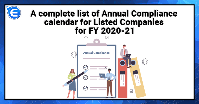 A complete list of Annual Compliance calendar for Listed Companies for FY 2020-21