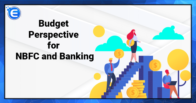 Analyzing new budget through the perspective of NBFC and Banking