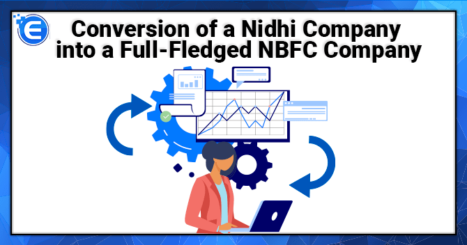 Conversion of a Nidhi Company into a Full-Fledged NBFC Company